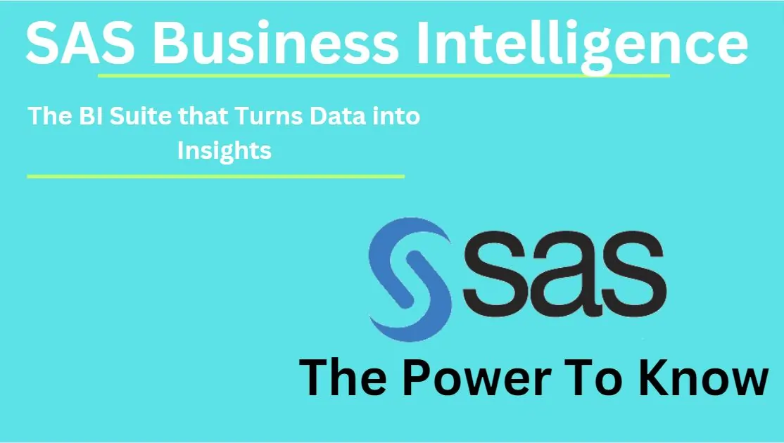 SAS Business Intelligence: The BI Suite that Turns Data into Insights