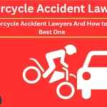 Top Motorcycle Accident Lawyers And How to Choose Best One