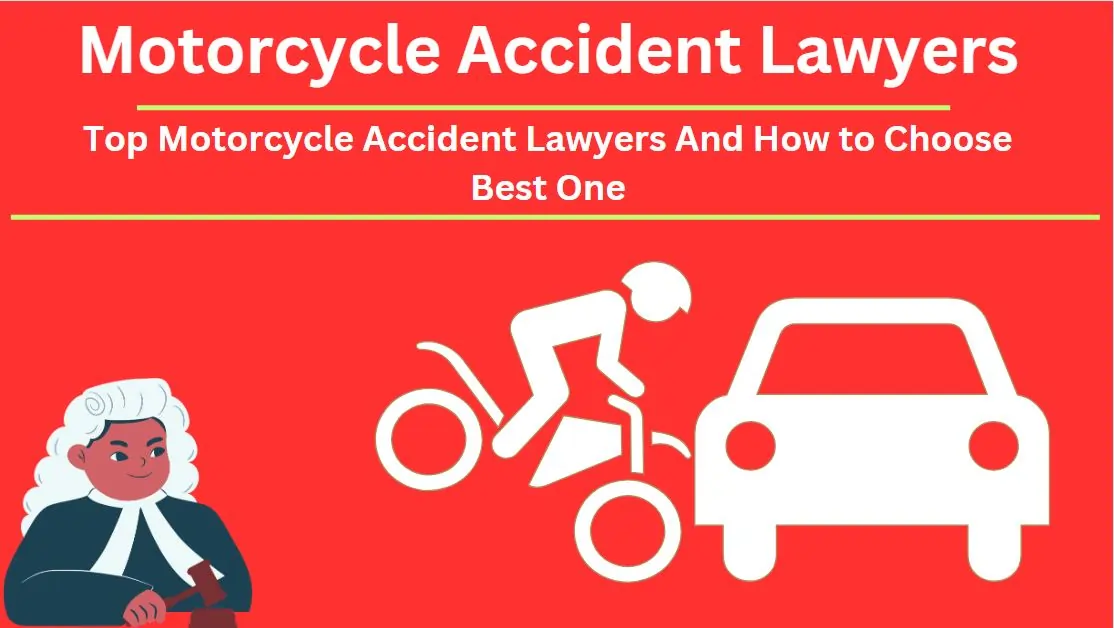 Top Motorcycle Accident Lawyers And How to Choose Best One